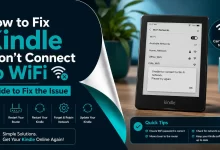 How to Fix Kindle Won't Connect to Wi-Fi - Guide to Fix the Issue