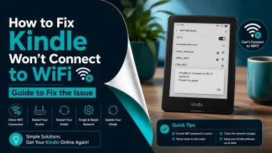 How to Fix Kindle Won't Connect to Wi-Fi - Guide to Fix the Issue