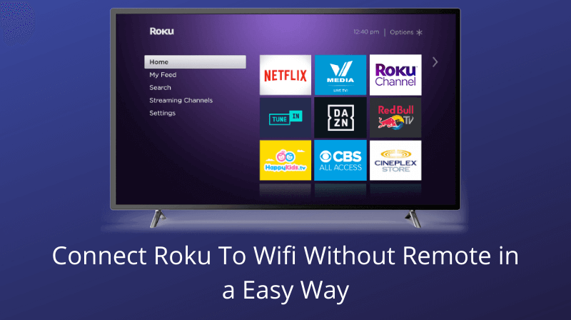 How To Connect Roku To WiFi Without Remote Complete Guide