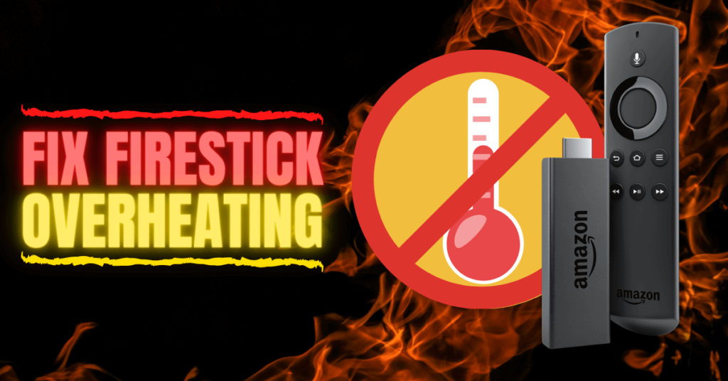 Firestick Overheating