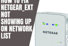 How To Fix Netgear_Ext Not Showing Up On Network List