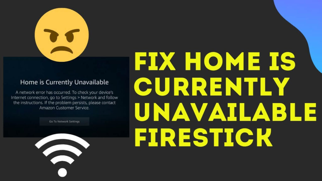 Home is Currently Unavailable on FireStick