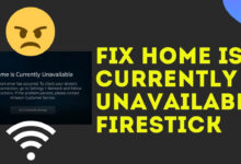 Home is Currently Unavailable on FireStick