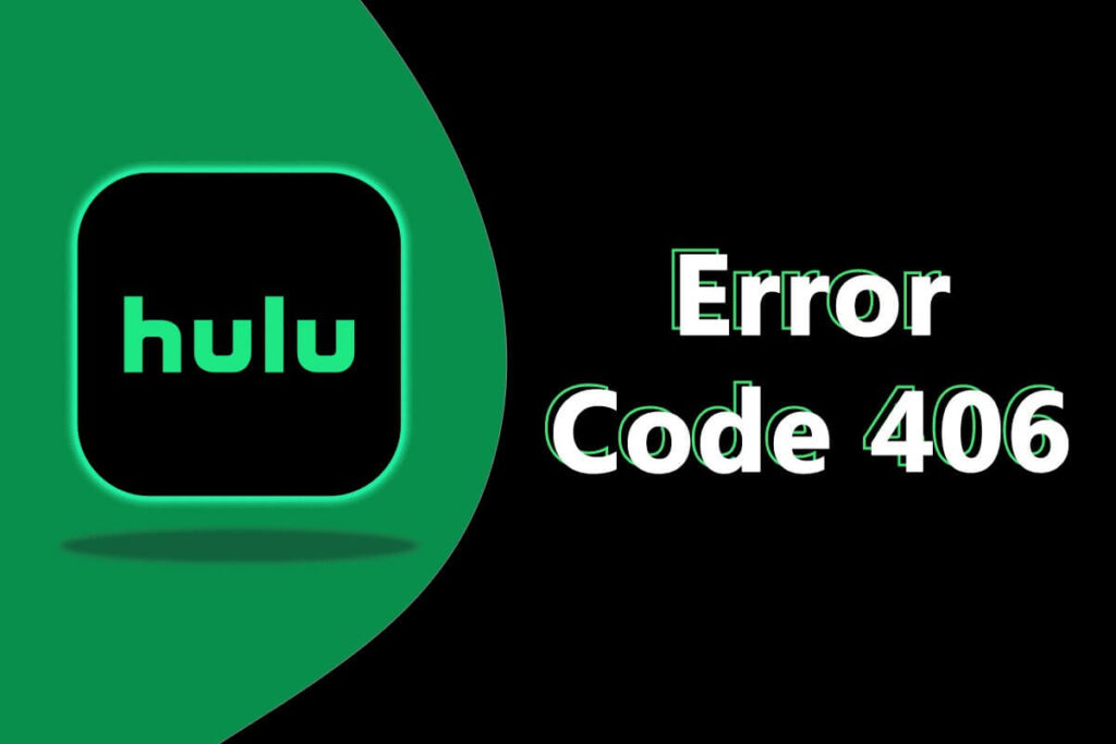 Hulu Error Code 406