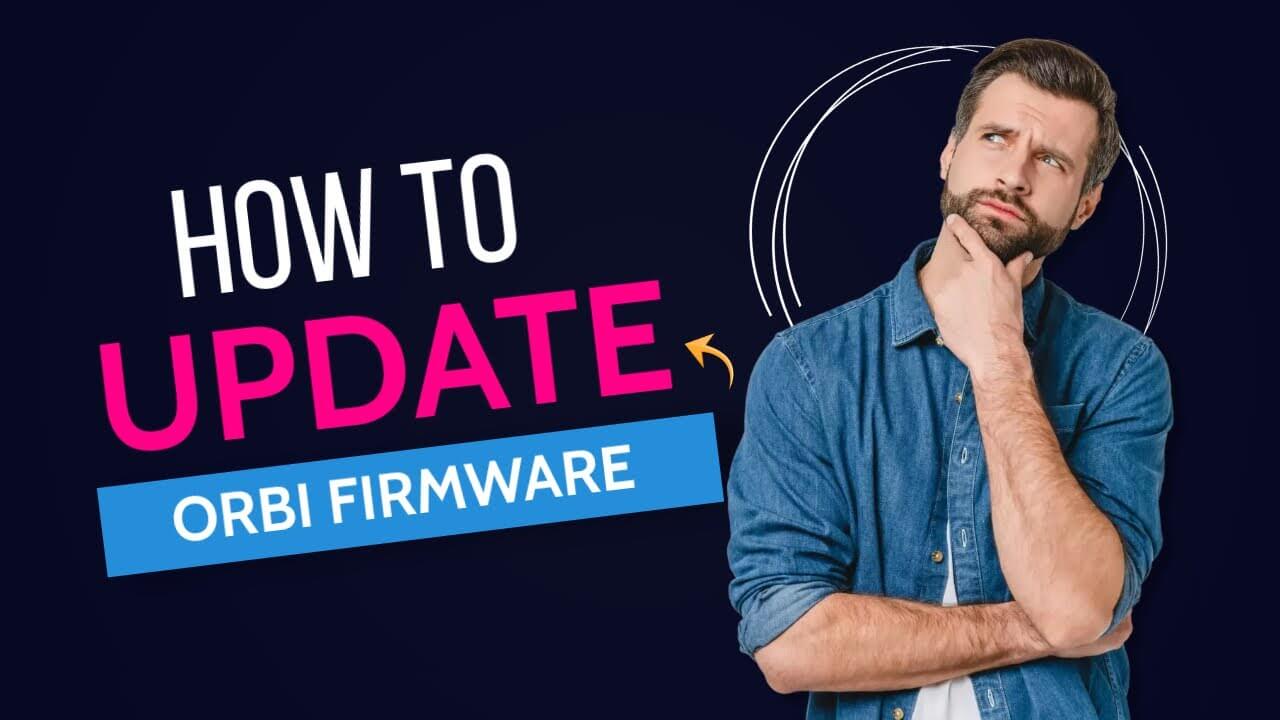 How to Update Orbi Firmware