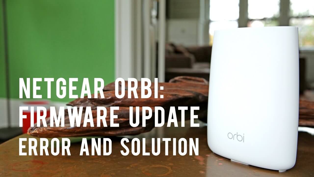 Orbi Firmware Check Error