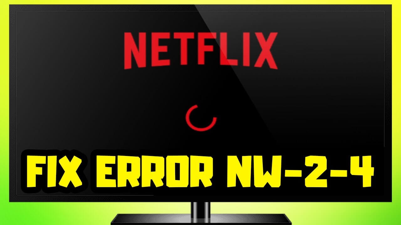 Netflix Error Code NW-2-4