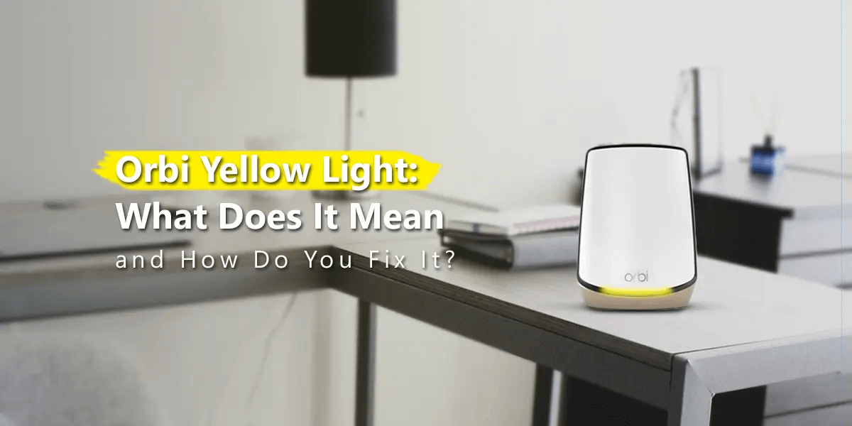 Orbi yellow light