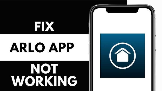 Arlo App Not Working