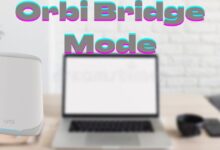 How to Set Up Orbi Bridge Mode