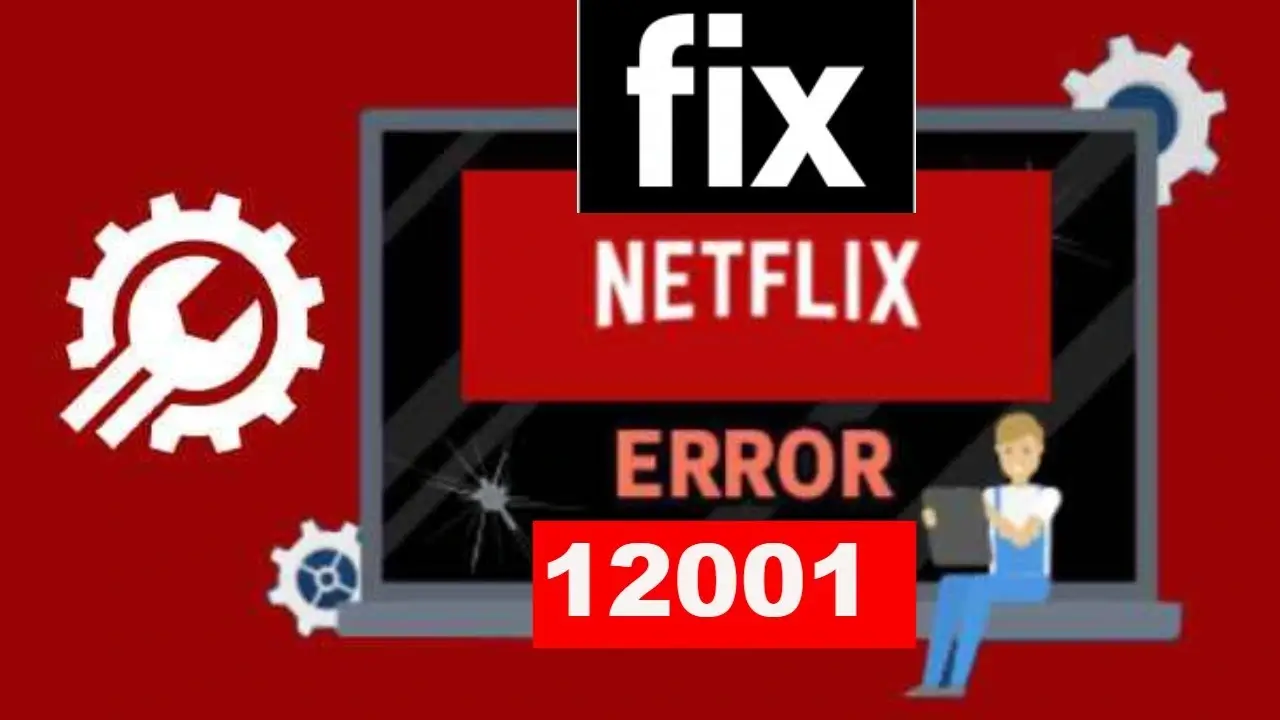 Netflix Error 12001