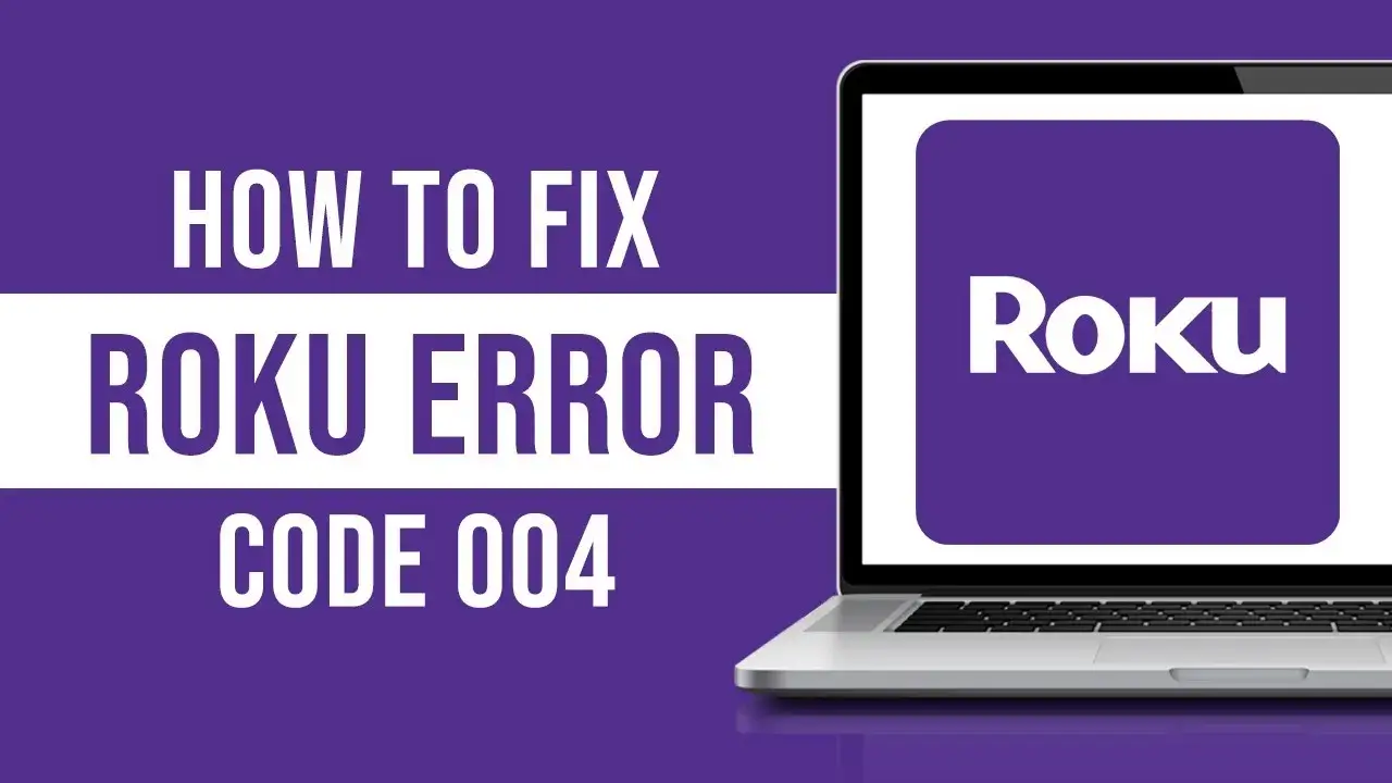 Roku Error Code 004
